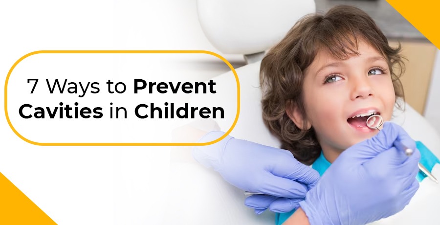 7 Ways To Prevent Cavities In Children 