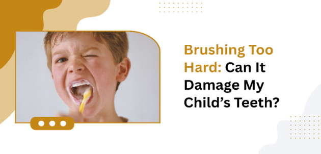 Brushing Too Hard