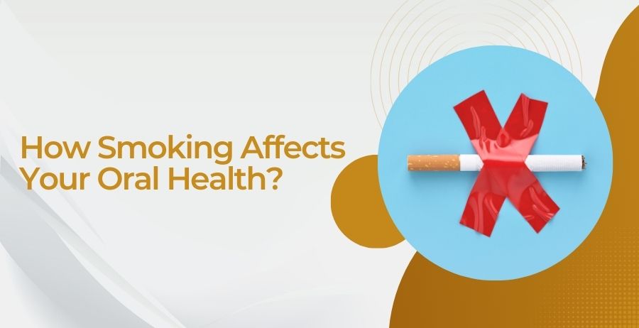 How Smoking Affects your Oral Health