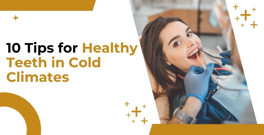 Dental Care Tips in Winter