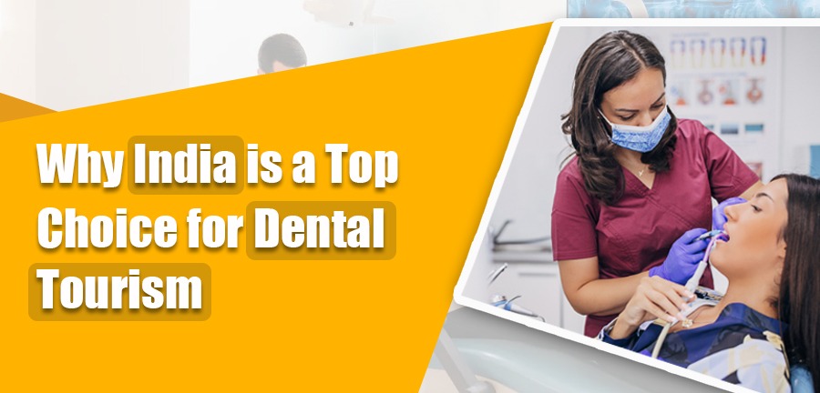 Why India Is a Top Choice for Dental Tourism